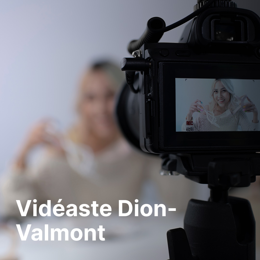vidéaste Dion-Valmont