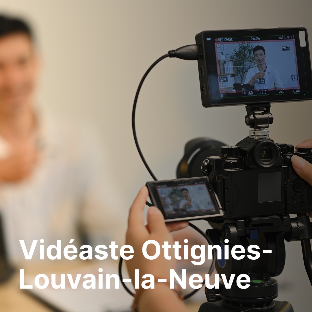 vidéaste Ottignies-Louvain-la-Neuve